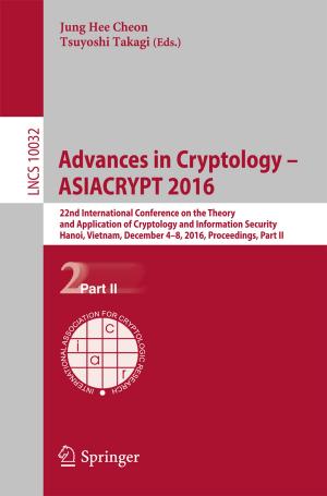 Cover of the book Advances in Cryptology – ASIACRYPT 2016 by Jianli Song, Zhiqi Liu, Yongtang Li
