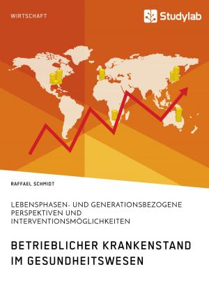 Cover of the book Betrieblicher Krankenstand im Gesundheitswesen. Lebensphasen- und generationsbezogene Perspektiven und Interventionsmöglichkeiten by Tobias Mauritz