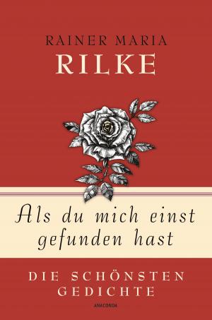Cover of the book Als du mich einst gefunden hast - Die schönsten Gedichte by 