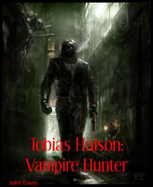 Cover of the book Tobias Halson: Vampire Hunter by buga bong