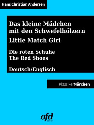 Cover of the book Das kleine Mädchen mit den Schwefelhölzern - Die roten Schuhe by Edgar Allan Poe