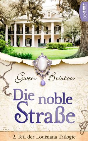 Cover of the book Die noble Straße by beHEARTBEAT by Bastei Entertainment