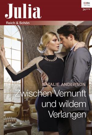 Cover of the book Zwischen Vernunft und wildem Verlangen by Kate Hardy