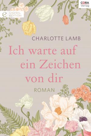 Cover of the book Ich warte auf ein Zeichen von dir by Deborah Hale