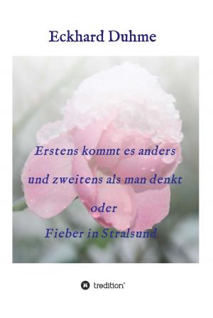 Cover of the book Erstens kommt es anders und zweitens als man denkt oder Fieber in Stralsund by Manfred Blohm