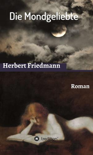 Cover of the book Die Mondgeliebte by Egon Harings