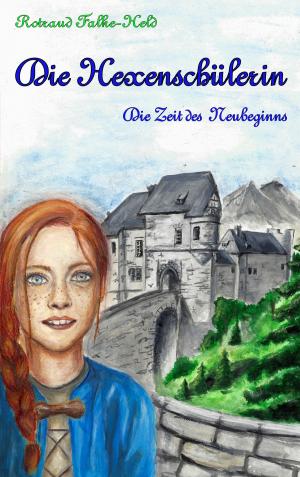 Cover of the book Die Hexenschülerin - Die Zeit des Neubeginns by Laurids Anders
