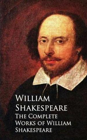 Cover of the book The Complete Works of William Shakespeare by Richard Head