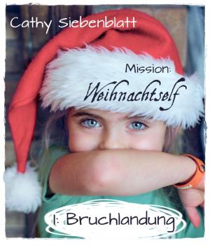 Book cover of Mission: Weihnachtself - Bruchlandung
