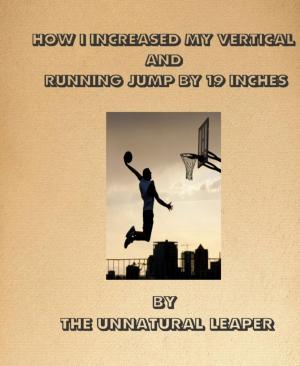 Cover of the book How I increased my vertical jump by 19inches by Stanley Mcqueen