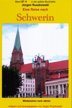 Cover of the book Wiedersehen in Schwerin - erneute Begegnungen nach vielen Jahren - Teil 6 by Bernadette Riesen