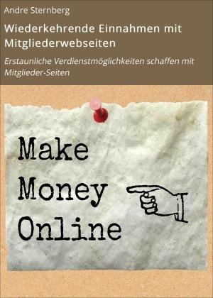 Cover of the book Wiederkehrende Einnahmen mit Mitgliederwebseiten by Celine Ziegler
