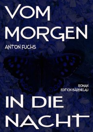 Cover of the book Vom Morgen in die Nacht by Manfred Weinland