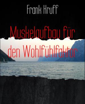 Cover of the book Muskelaufbau für den Wohlfühlfaktor by Any Cherubim