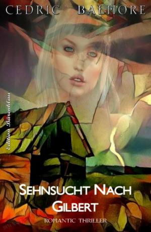 Cover of the book Sehnsucht nach Gilbert by Siegfried Freudenfels