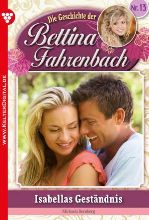 Cover of the book Bettina Fahrenbach 13 – Liebesroman by Michaela Dornberg