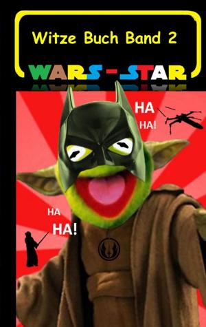 Cover of the book Wars - Star (Das Witzebuch Band 2) by Marc Schneider