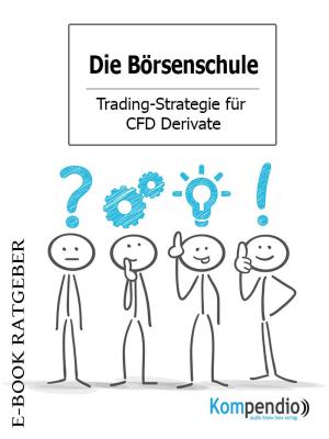 Cover of the book Die Börsenschule - Trading-Strategie für CFD Derivate by Britta Zuber