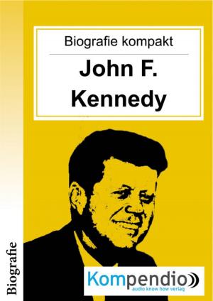 Cover of the book Biografie kompakt: John F. Kennedy by DIE ZEIT, Helmut Schmidt