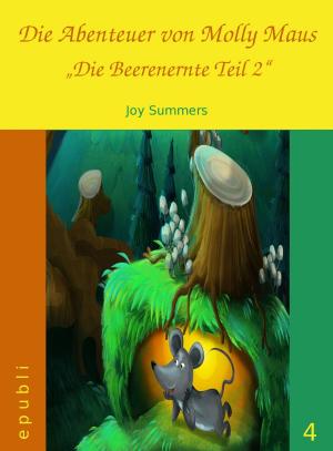 Cover of the book Die Abenteuer von Molly Maus - Die Beerenernte Teil 2 by Andre Sternberg