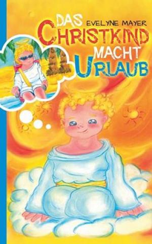 Cover of the book Das Christkind macht Urlaub by Holger Krohn