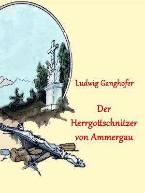 Cover of the book Der Herrgottschnitzer von Ammergau by Ute Fischer, Bernhard Siegmund