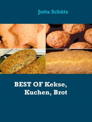 Cover of the book BEST OF Kekse, Kuchen, Brot by Hans-Jörg Kriebel