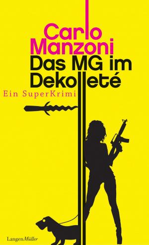 Cover of the book Das MG im Dekolleté by Stefan Schabirosky