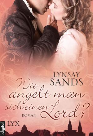 Cover of the book Wie angelt man sich einen Lord? by Amy Jo Cousins