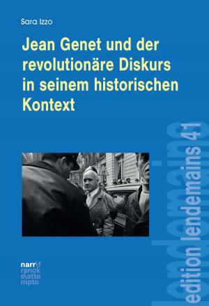 Cover of the book Jean Genet und der revolutionäre Diskurs in seinem historischen Kontext by Robin Xavier Fontaine