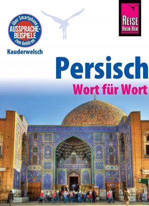 Cover of the book Reise Know-How Sprachführer Persisch (Farsi) by Kaja Schäfer