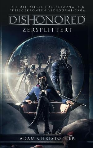 Cover of the book Dishonored: Zersplittert by Winter Morgan