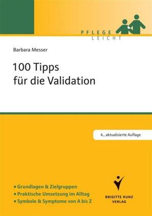Cover of the book 100 Tipps für die Validation by Stefanie Hellmann, Rosa Rößlein