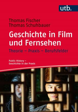 Cover of the book Geschichte in Film und Fernsehen by Johannes Schilling, Prof. Dr. Sebastian Klus