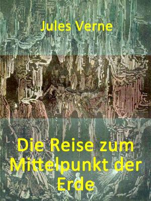 Cover of the book Die Reise zum Mittelpunkt der Erde by Angie Damaris Páez Moreno, Camilo Cetina Cano