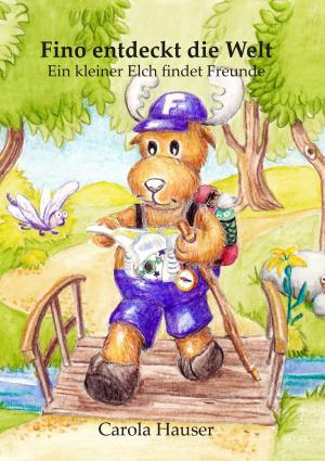 Cover of the book Fino entdeckt die Welt - Ein kleiner Elch findet Freunde (Bilderbuch) by Jane Greenhill