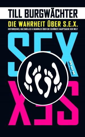 Cover of the book Die Wahrheit über S.E.X. by Frank Bröker