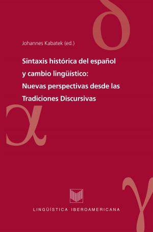Cover of the book Sintaxis histórica del español y cambio lingüístico by Aurelia Martín Casares, Rocío Periáñez Gómez