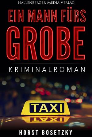 Cover of the book Ein Mann fürs Grobe: Kriminalroman by Friedel Schardt, E.T.A. Hoffmann