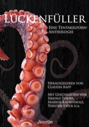 Cover of the book Lückenfüller - eine Tentakelporn-Anthologie by Theresa Jacobs