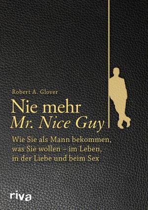 Cover of the book Nie mehr Mr. Nice Guy by Stefan Schubert