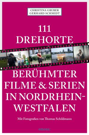 Book cover of 111 Drehorte berühmter Filme & Serien in Nordrhein-Westfalen