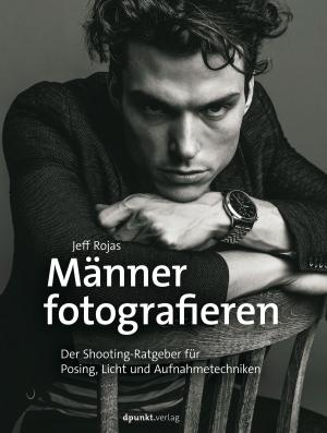 Cover of the book Männer fotografieren by Markus Müller, Klaus Hörmann, Lars Dittmann, Jörg Zimmer