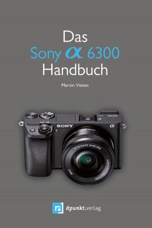 Cover of the book Das Sony Alpha 6300 Handbuch by Rico Pfirstinger