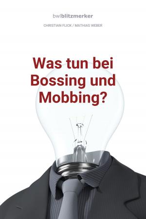 Cover of the book bwlBlitzmerker: Was tun bei Bossing und Mobbing? by 愛德華‧卡斯特羅諾瓦