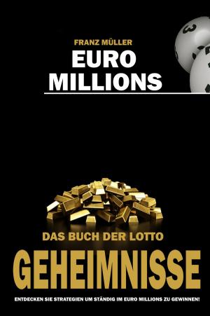 bigCover of the book Euro Millions - Das Buch der Lotto Geheimnisse by 