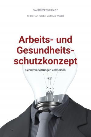 Cover of the book bwlBlitzmerker: Arbeits- und Gesundheitsschutzkonzept by Claude Sekabaraga
