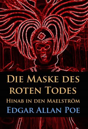Cover of the book Die Maske des roten Todes / Hinab in den Maelström by Georg Ebers