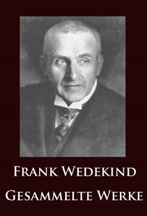 Book cover of Frank Wedekind - Gesammelte Werke