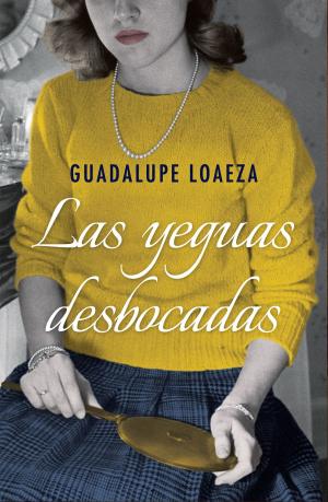 Cover of the book Las yeguas desbocadas by Corín Tellado